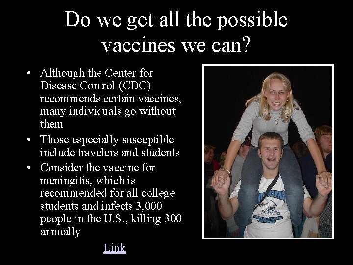 Do we get all the possible vaccines we can? • Although the Center for