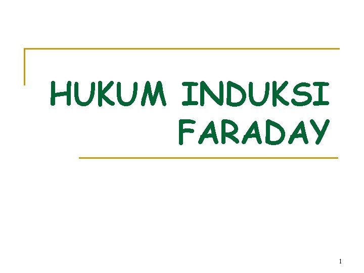 HUKUM INDUKSI FARADAY 1 