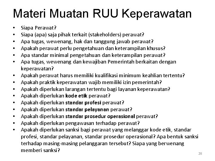 Materi Muatan RUU Keperawatan • • • • Siapa Perawat? Siapa (apa) saja pihak