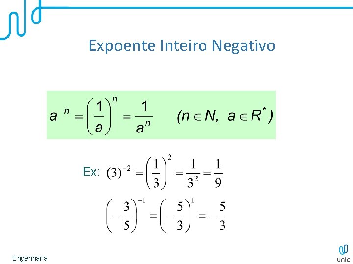 Expoente Inteiro Negativo Ex: Engenharia Expoente Inteiro Negativo Ex: Engenharia