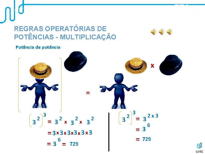 POTÊNCIAS E RAÍZES REGRAS OPERATÓRIAS DE POTÊNCIAS - MULTIPLICAÇÃO Potência de potência x = POTÊNCIAS E RAÍZES REGRAS OPERATÓRIAS DE POTÊNCIAS - MULTIPLICAÇÃO Potência de potência x =