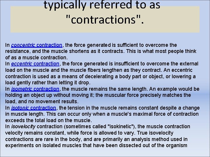 typically referred to as "contractions". In concentric contraction, the force generated is sufficient to