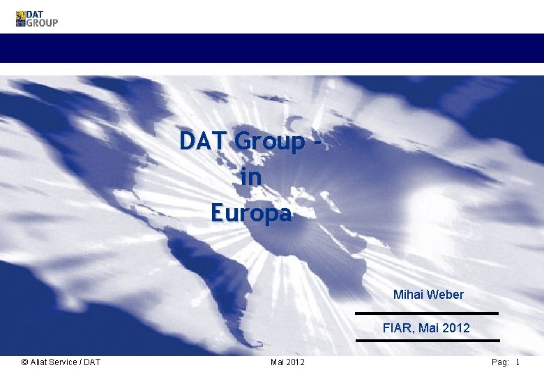 DAT Group in Europa Mihai Weber FIAR, Mai 2012 © Aliat Service / DAT