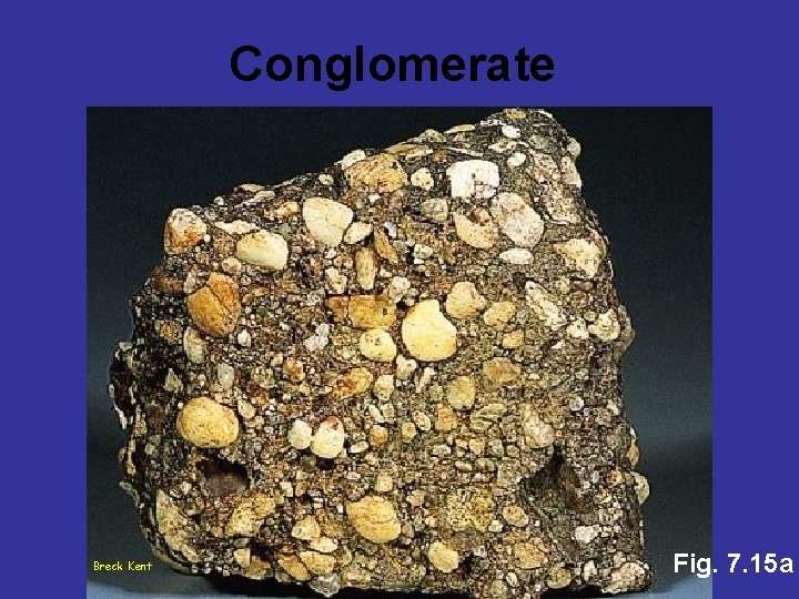 Conglomerate Breck Kent Fig. 7. 15 a 