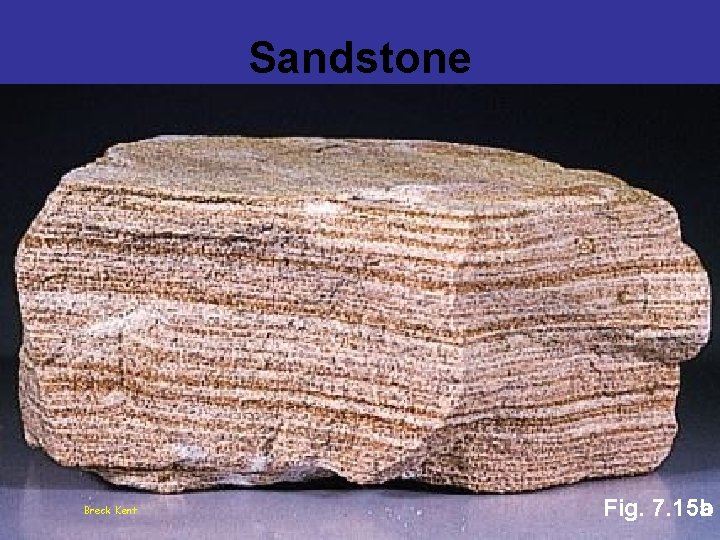 Sandstone Breck Kent Fig. 7. 15 a 7. 15 b 