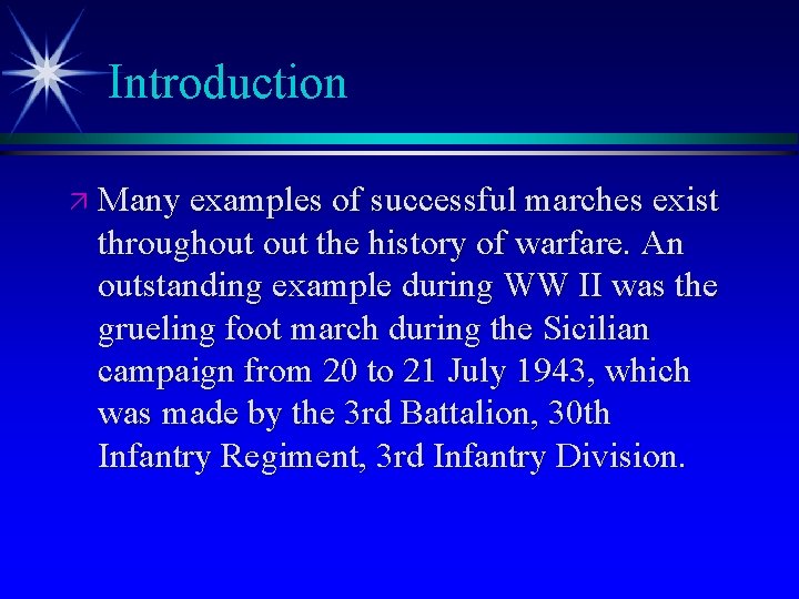 Introduction ä Many examples of successful marches exist throughout the history of warfare. An
