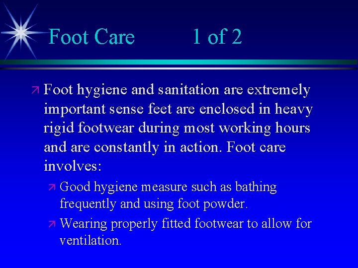 Foot Care 1 of 2 ä Foot hygiene and sanitation are extremely important sense