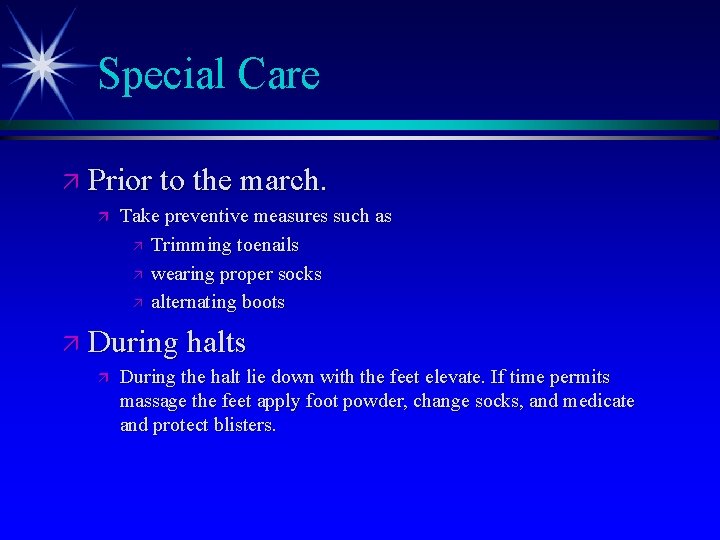 Special Care ä Prior to the march. ä Take preventive measures such as ä