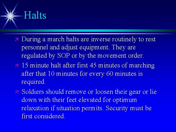 Halts ä ä ä During a march halts are inverse routinely to rest personnel