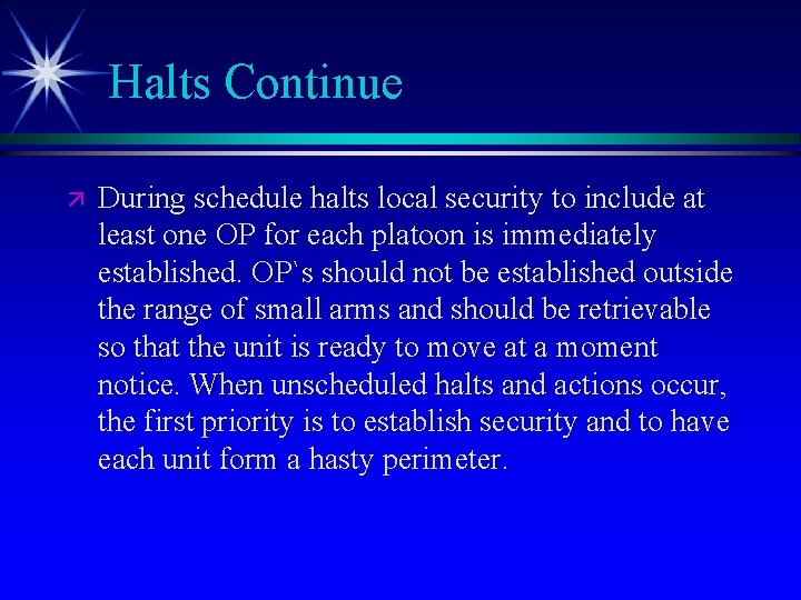Halts Continue ä During schedule halts local security to include at least one OP