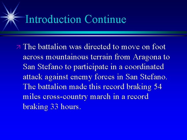 Introduction Continue ä The battalion was directed to move on foot across mountainous terrain