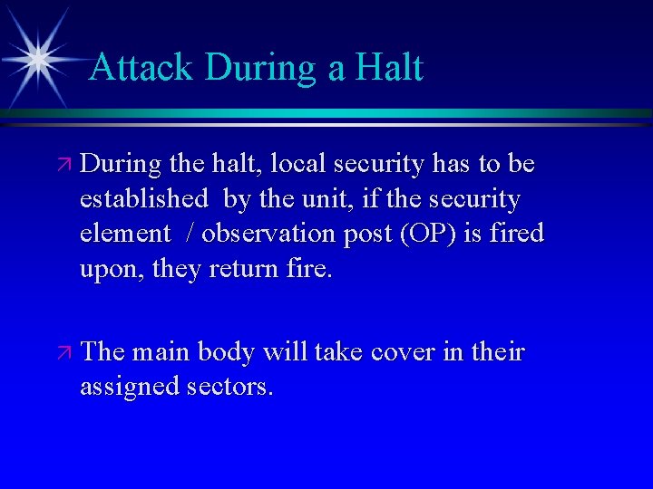 Attack During a Halt ä During the halt, local security has to be established