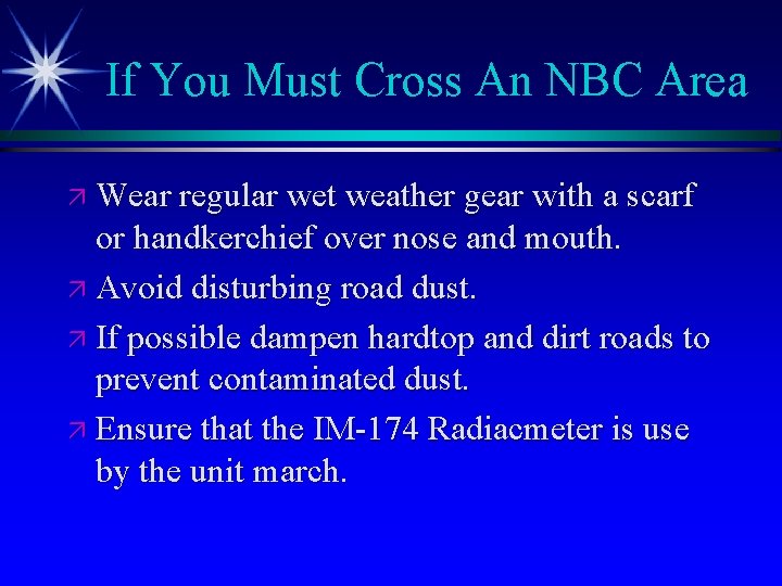 If You Must Cross An NBC Area ä Wear regular wet weather gear with