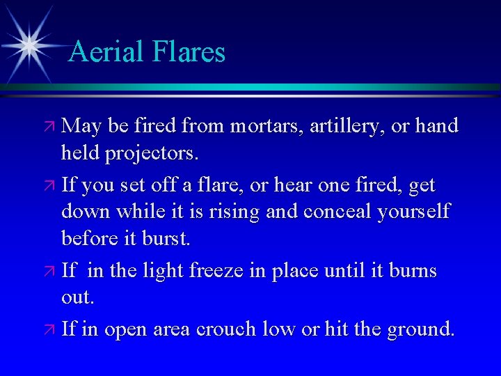 Aerial Flares ä May be fired from mortars, artillery, or hand held projectors. ä
