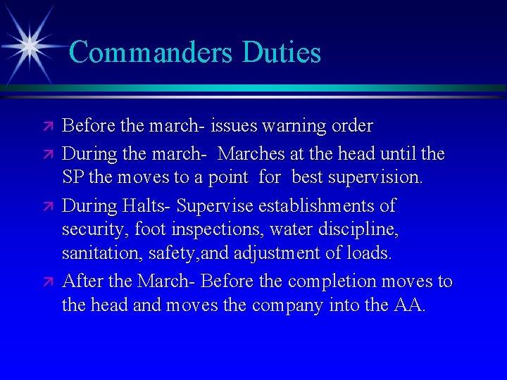 Commanders Duties ä ä Before the march- issues warning order During the march- Marches