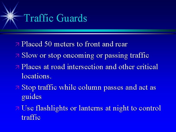 Traffic Guards ä Placed 50 meters to front and rear ä Slow or stop