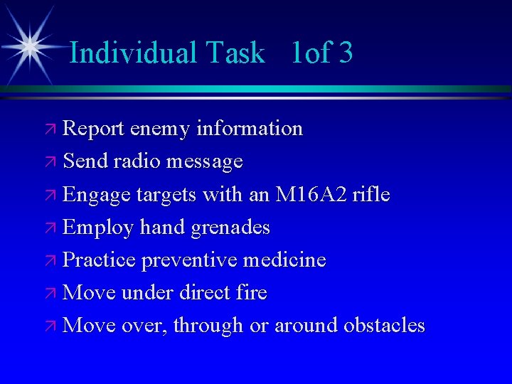 Individual Task 1 of 3 ä Report enemy information ä Send radio message ä