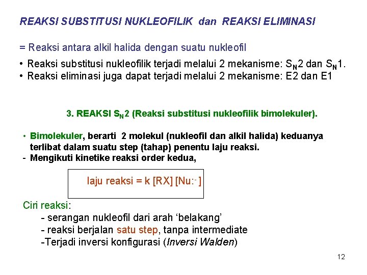 REAKSI SUBSTITUSI NUKLEOFILIK dan REAKSI ELIMINASI = Reaksi antara alkil halida dengan suatu nukleofil