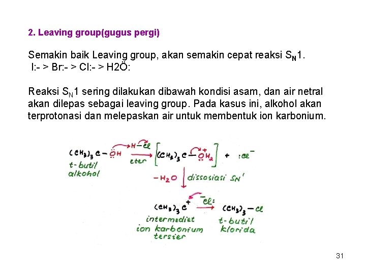 2. Leaving group(gugus pergi) Semakin baik Leaving group, akan semakin cepat reaksi SN 1.