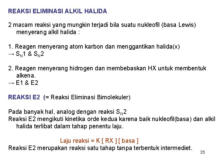 REAKSI ELIMINASI ALKIL HALIDA 2 macam reaksi yang mungkin terjadi bila suatu nukleofil (basa