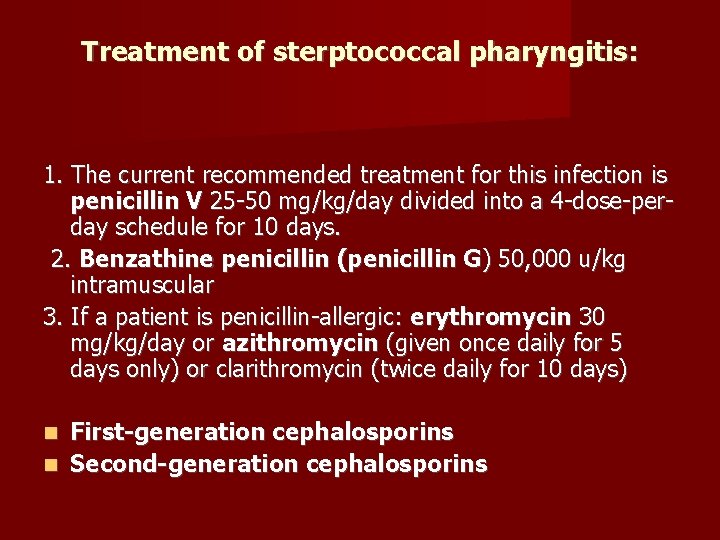 Treatment of sterptococcal pharyngitis: 1. The current recommended treatment for this infection is penicillin