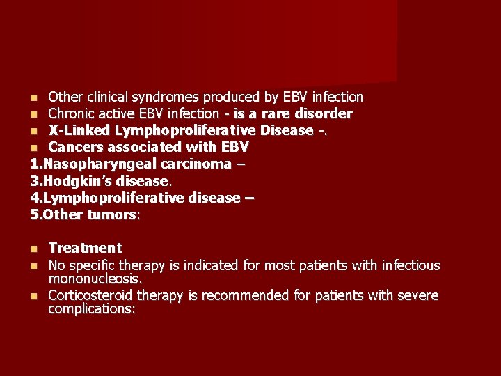 Other clinical syndromes produced by EBV infection Chronic active EBV infection - is a