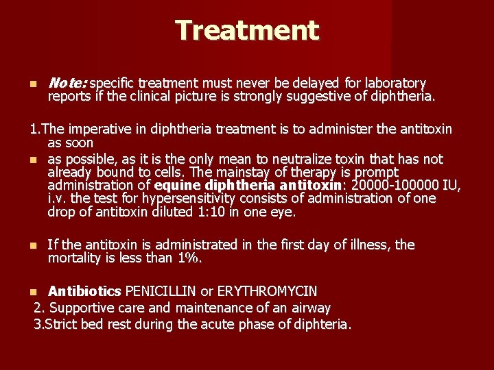 Treatment Note: specific treatment must never be delayed for laboratory reports if the clinical