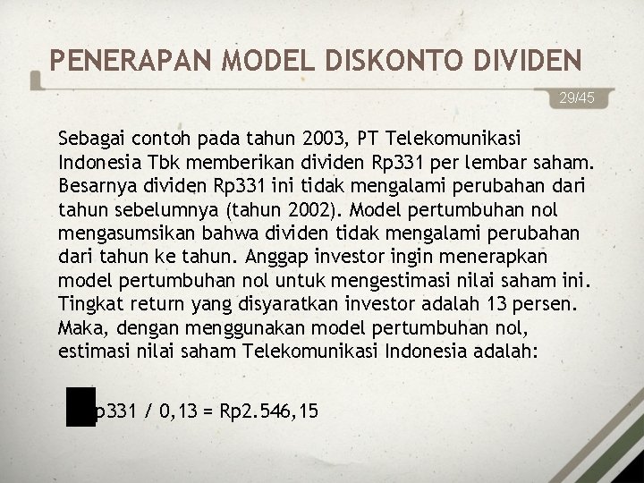 PENERAPAN MODEL DISKONTO DIVIDEN 29/45 Sebagai contoh pada tahun 2003, PT Telekomunikasi Indonesia Tbk