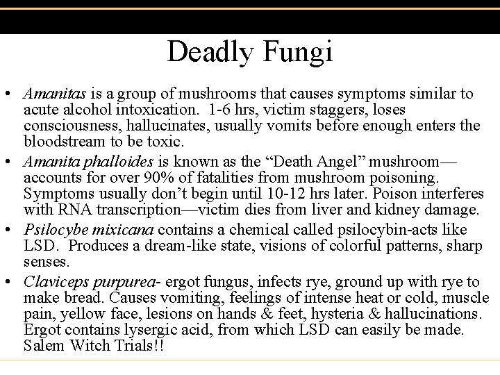 Deadly Fungi • Amanitas is a group of mushrooms that causes symptoms similar to