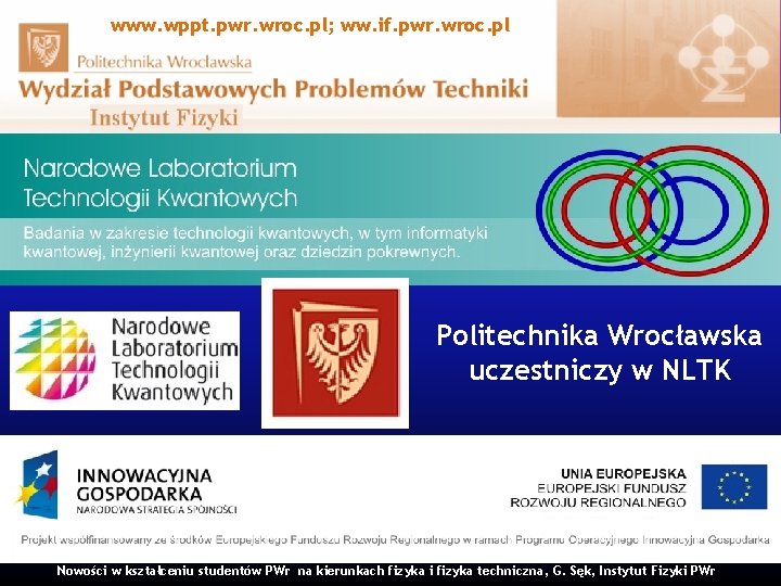 www. wppt. pwr. wroc. pl; ww. if. pwr. wroc. pl Politechnika Wrocławska uczestniczy w