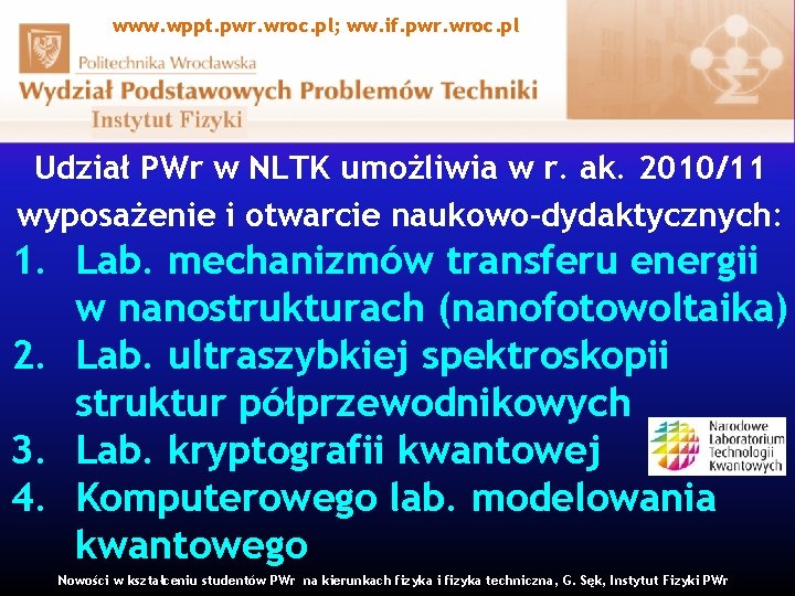 www. wppt. pwr. wroc. pl; ww. if. pwr. wroc. pl Udział PWr w NLTK