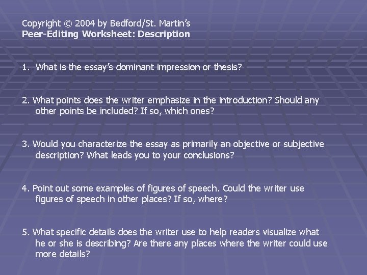 Copyright © 2004 by Bedford/St. Martin’s Peer-Editing Worksheet: Description 1. What is the essay’s