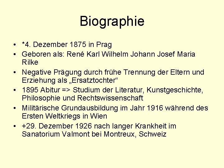 Biographie • *4. Dezember 1875 in Prag • Geboren als: René Karl Wilhelm Johann