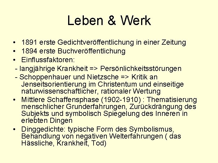 Leben & Werk • 1891 erste Gedichtveröffentlichung in einer Zeitung • 1894 erste Buchveröffentlichung