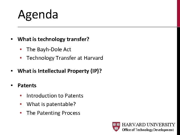 Agenda • What is technology transfer? • The Bayh-Dole Act • Technology Transfer at Agenda • What is technology transfer? • The Bayh-Dole Act • Technology Transfer at