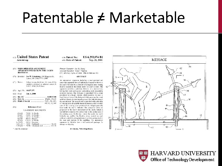Patentable = Marketable HARVARD UNIVERSITY Office of Technology Development Patentable = Marketable HARVARD UNIVERSITY Office of Technology Development