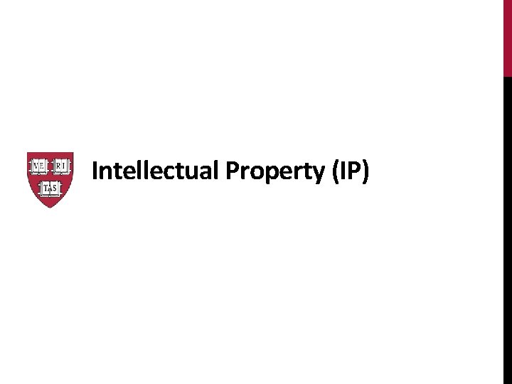 Intellectual Property (IP) Intellectual Property (IP)