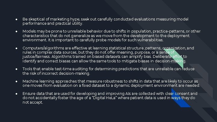 ● Be skeptical of marketing hype; seek out carefully conducted evaluations measuring model performance