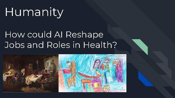 Humanity How could AI Reshape Jobs and Roles in Health? 