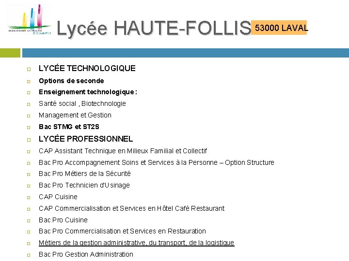 Lycée HAUTE-FOLLIS 53000 LAVAL LYCÉE TECHNOLOGIQUE Options de seconde Enseignement technologique : Santé social