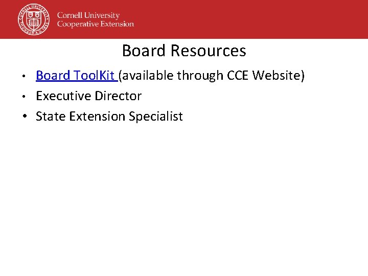 Board Resources Board Tool. Kit (available through CCE Website) • Executive Director • State Board Resources Board Tool. Kit (available through CCE Website) • Executive Director • State
