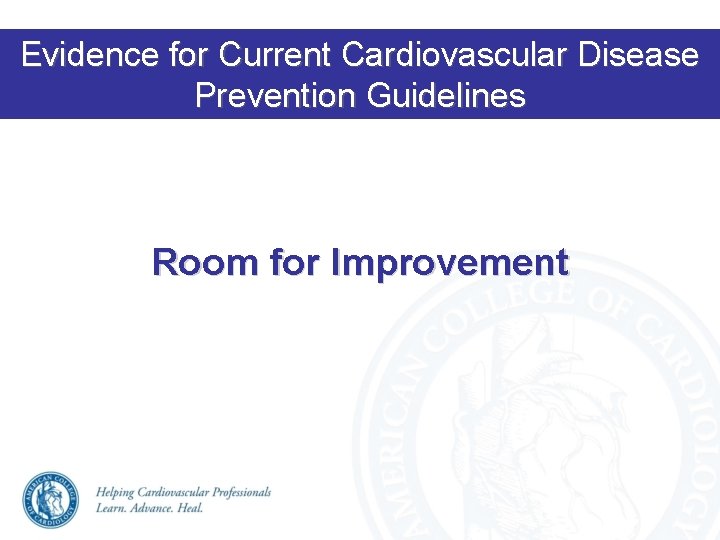 The Evidence for Current Cardiovascular Disease Prevention Guidelines