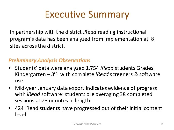 Executive Summary In partnership with the district i. Read reading instructional program’s data has
