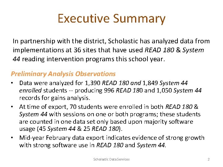 Executive Summary In partnership with the district, Scholastic has analyzed data from implementations at