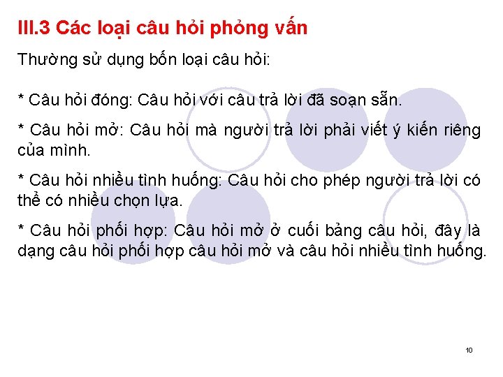 III. 3 Các loại câu hỏi phỏng vấn Thường sử dụng bốn loại câu