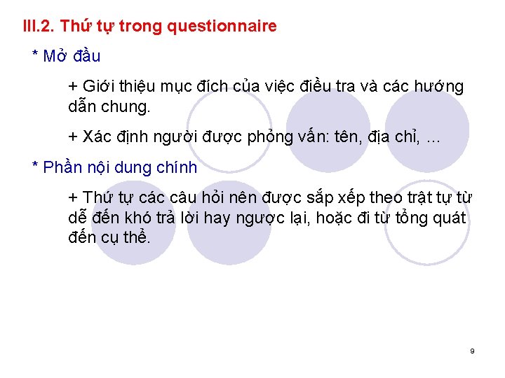 III. 2. Thứ tự trong questionnaire * Mở đầu + Giới thiệu mục đích