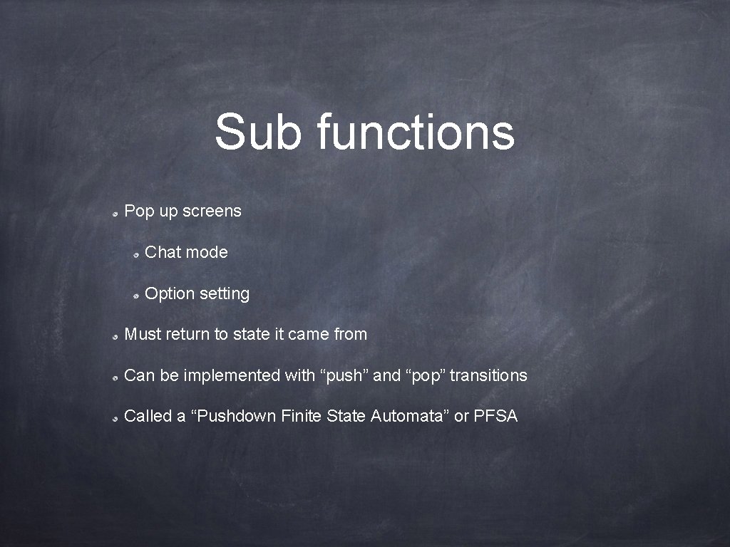 Sub functions Pop up screens Chat mode Option setting Must return to state it