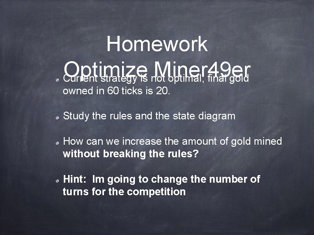 Homework Optimize Miner 49 er Current strategy is not optimal, final gold owned in