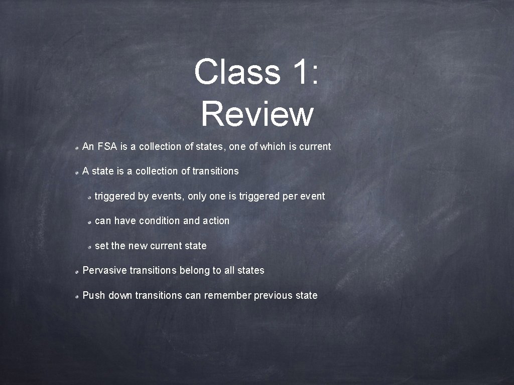 Class 1: Review An FSA is a collection of states, one of which is