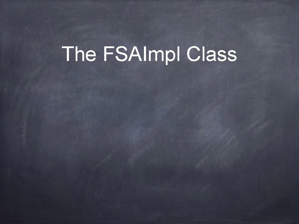 The FSAImpl Class 